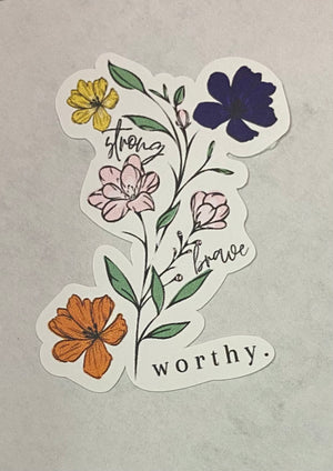 Strong. Brave. Worthy. Sticker